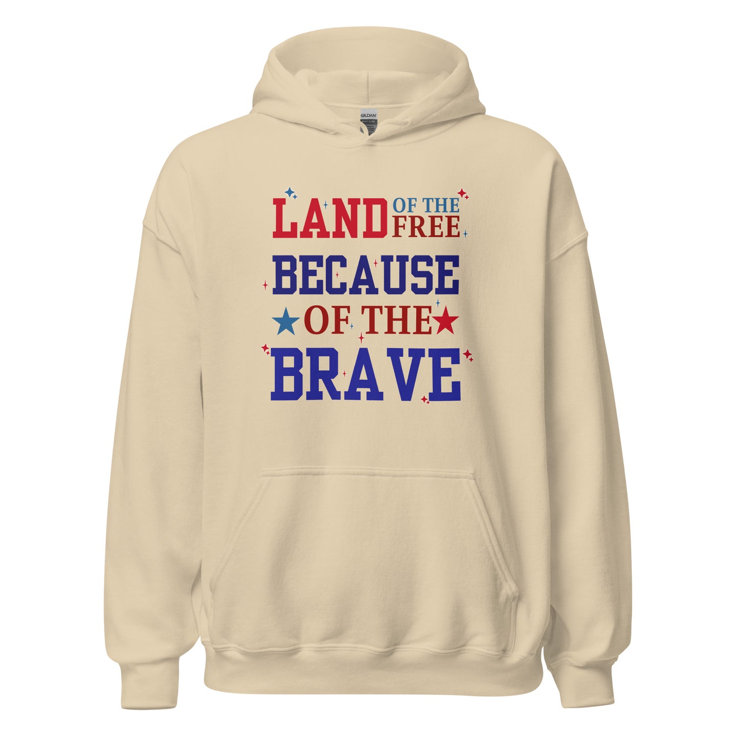 Land Of The Free Because Of The Brave - Unisex Hoodie