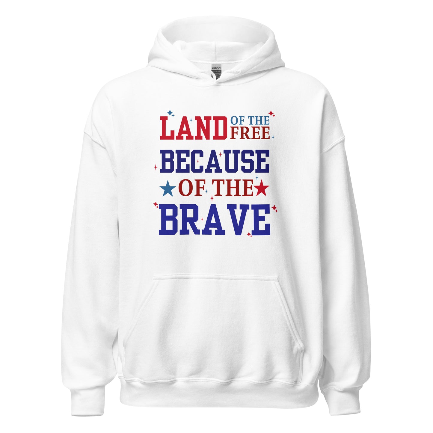 Land Of The Free Because Of The Brave - Unisex Hoodie