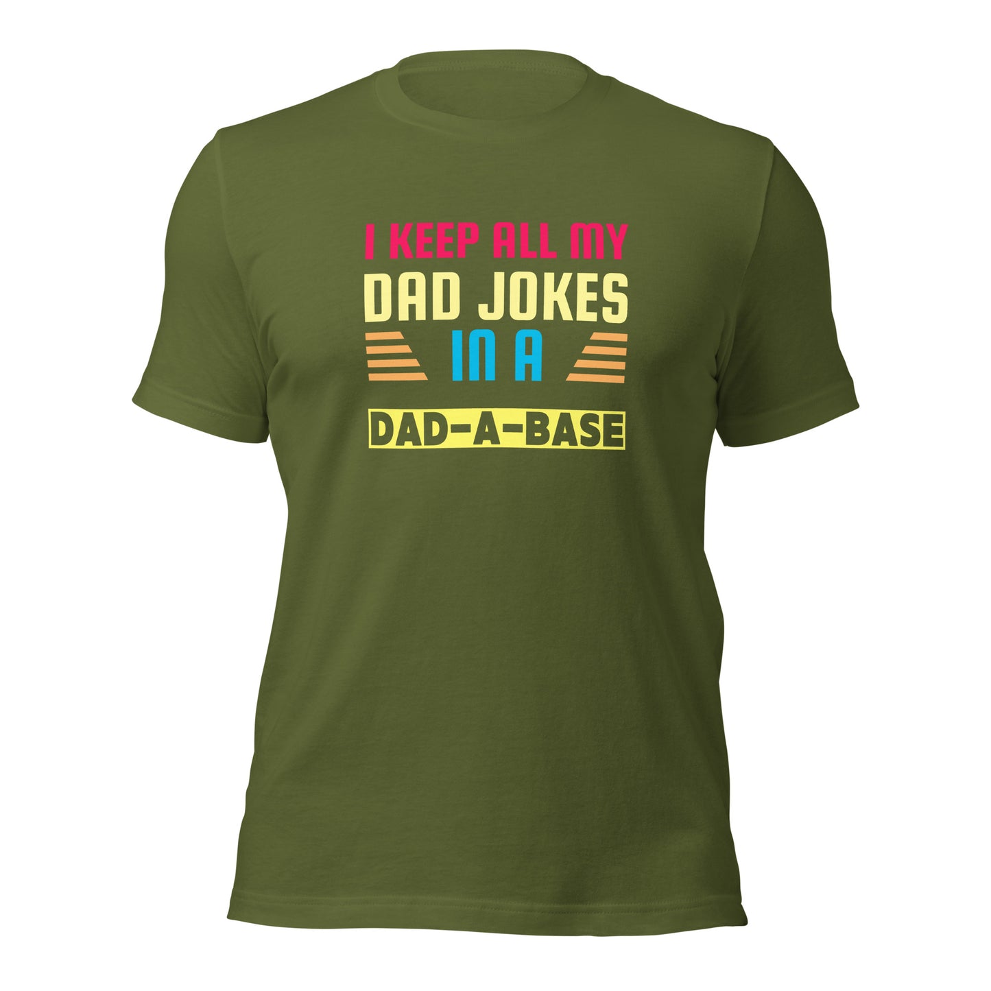 I Keep All My Dad Jokes In A Dad-a-Base T-shirt